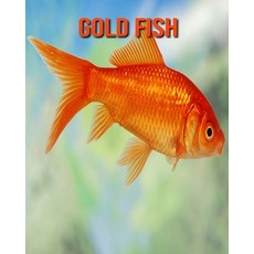 Gold Fish: Fun Facts & Cool Pictures Paperback, Independently Published, English, 9798564321174