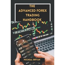 (영문도서) The Advanced Forex Trading handbook: Master Strategies Tools and Techniques f... Paperback, Independently Published, English, 9798303143852