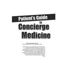 (영문도서) The Patient's Guide To: Concierge Medicine 2015 Edition Paperback, Createspace Independent Pub..., English, 9781508829799
