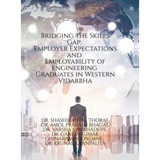 (英文圖書)Bridging the Skills Gap: Employer Expectations and Employability of Engineering... 精裝版, 英文, Notion Press