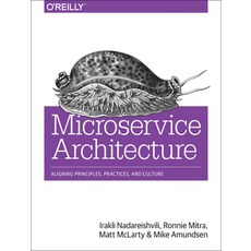 (영문도서) Microservice Architecture: Aligning Principles Practices and Culture Paperback, O'Reilly Media, English, 9781491956250