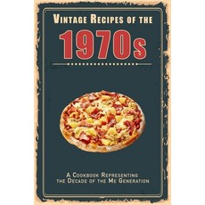 (영문도서) Vintage Recipes of the 1970s: A Cookbook Representing the Decade of the Me Generation Paperback, Independently Published, English, 9798394743375