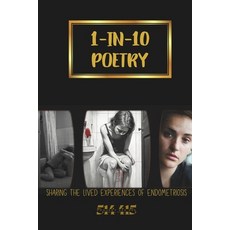 (영문도서) 1-In-10 Poetry: sharing the lived experiences of endometriosis Paperback, Satirev Publishing, English, 9781068716416