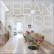The Urban House: Townhouses Apartments Lofts and Other Spaces for City Living, Rizzoli Intl Pubns
