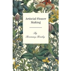 (영문도서) Artificial Flower Making Paperback, Dickens Press, English, 9781446518984