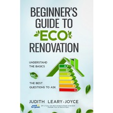 (영문도서) Beginners Guide to Eco Renovation: Understand the Basics and the Best Questions to Ask Paperback, Aoec Press, English, 9780993077234