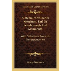 (英文圖書)A Memoir Of Charles Mordaunt Earl Of Peterborough And Monmouth: With Selections... 平裝版, 英文, Kessinger Publishing