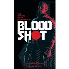 Bloodshot - The Official Movie Novelization Mass Market Paperbound, Titan Books (UK)