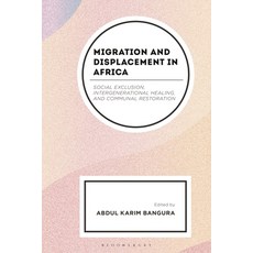 (英文圖書)Migration and Displacement in Africa: Social Exclusion Intergenerational Healin... 精裝版, Bloomsbury Academic, 英文
