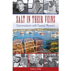 (영문도서) Salt in Their Veins: Conversations with Coastal Mainers Paperback, Down East Books, English, 9781684750818