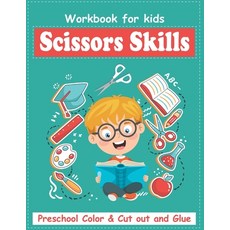 Scissors Skills Preschool Color & Cut Out And Glue Workbook For Kids: Coloring Cutting And Pasting:... Paperback, Independently Published