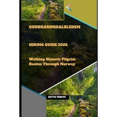 (영문도서)Gudbrandsdalsleden Hiking Guide 2026: Walking Historic Pilgrim Routes Through No... Paperback, Independently Published, English, 9798182043588