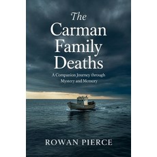 (영문도서)The Carman Family Deaths: A Companion Journey Through Mystery and Memory: Unrave... Paperback, Independently Published, English, 9798273566217