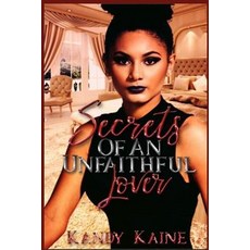 (영문도서)Secrets of an Unfaithfull Lover Paperback, Createspace Independent Pub..., English, 9781986950244