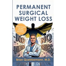 (영문도서)Permanent Surgical Weight Loss Paperback, Going on Twenty, Inc., English, 9798995555407 Going on Twenty, Inc., English, 9798995555407