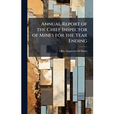 (영문도서)Annual Report of the Chief Inspector of Mines for the Year Ending Hardcover, Hutson Street Press, English, 9781024006629