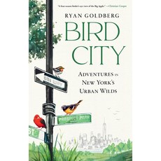 (영문도서)Bird City: Adventures in New York's Urban Wilds Hardcover, Algonquin Books, English, 9781643755564