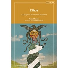 (영문도서) Ethos: A Critique of Eurocentric Modernity Paperback, I. B. Tauris & Company, English, 9780755647798