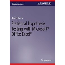 (영문도서) Statistical Hypothesis Testing with Microsoft (R) Office Excel (R) Paperback, Springer, English, 9783031042041