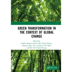 (영문도서)Green Transformation in the Context of Global Change: Proceedings of the Interna... Hardcover, CRC Press, English, 9781032992129
