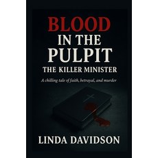 (英文圖書)Blood in the Pulpit: The Killer Minister 平裝版, Independently Published, 英文