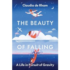 (영문도서) The Beauty of Falling: A Life in Pursuit of Gravity Hardcover, Princeton University Press, English, 9780691237480