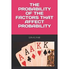 (영문도서) The Probability of the Factors That Affect Probability Paperback, Independently Published, English, 9798878769617