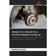 (영문도서)Design of a chassis for a Formula Student racing car Paperback, Our Knowledge Publishing, English, 9786200736314