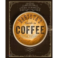 The Curious Barista's Guide to Coffee, Ryland Peters & Small
