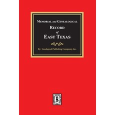 Memorial and Genealogical Record of East Texas Paperback, Southern Historical Press, English, 9780893083007