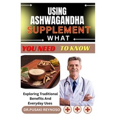 (英文圖書)Using Ashwagandha Supplement What You Need to Known: Exploring Traditional Benef... 平裝版, Independently Published, 英文