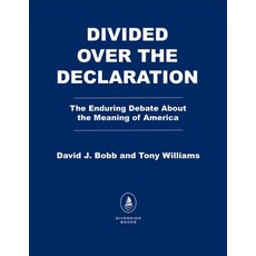 (영문도서)Divided Over the Declaration: How an Enduring Debate Sustains the Vision of America Hardcover, Diversion Books, English, 9798895151709 Diversion Books, English, 9798895151709
