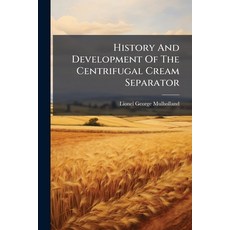 (영문도서)History And Development Of The Centrifugal Cream Separator Paperback, Hutson Street Press, English, 9781024645743