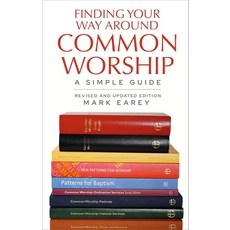 (영문도서) Finding Your Way Around Common Worship 2nd Edition: A Simple Guide Paperback, Church House Pub, English, 9781781404706