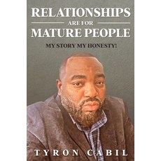 (영문도서) Relationships Are for Mature People: My Story My Honesty Paperback, Independently Published, English, 9798328056892