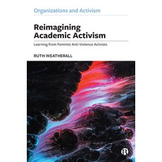(영문도서) Reimagining Academic Activism: Learning from Feminist Anti-Violence Activists Paperback, Bristol University Press, English, 9781529210200