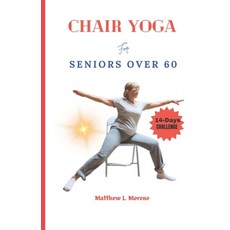 (영문도서) chair yoga for seniors over 60: An ultimate step-by-step illustrated guide to master for Good... Paperback, Independently Published, English, 9798871099988