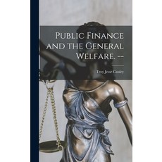 (영문도서) Public Finance and the General Welfare. -- Hardcover, Hassell Street Press, English, 9781013956164
