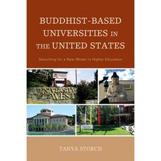 Buddhist-Based Universities in the United States: Searching for a New Model in Higher Education Paperback, Lexington Books