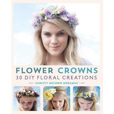 (영문도서) Flower Crowns: 30 Enchanting DIY Floral Creations Paperback, Ulysses Press, English, 9781612434476