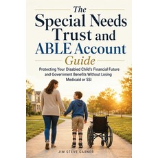 (영문도서)The Special Needs Trust and ABLE Account Guide: Protecting Your Disabled Child's... Paperback, Nursing Knowledge Press, English, 9781764768603