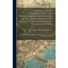 (영문도서) Official List Of Commissioned And Noncommissioned Officers Of The Public Health And Marine-ho... Hardcover, Legare Street Press, English, 9781020534713