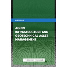 (영문도서)Aging Infrastructure and Geotechnical Asset Management Paperback, Independently Published, English, 9798870434582