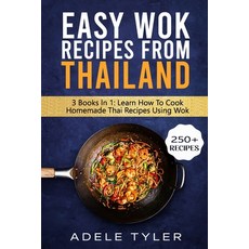 Easy Wok Recipes From Thailand: 3 Books In 1: Learn How To Cook Homemade Stir Fry Thai DIshes Paperback, Independently Published, English, 9798701275742
