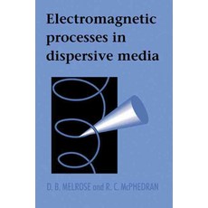 Electromagnetic Processes in Dispersive Media, Cambridge University Press