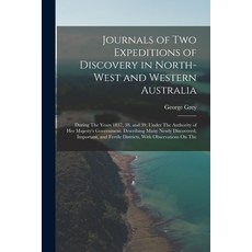 (영문도서) Journals of Two Expeditions of Discovery in North-West and Western Australia: During The Year... Paperback, Legare Street Press