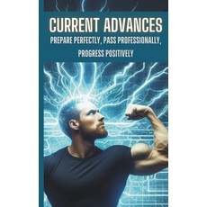 (영문도서) Current Advances: Prepare Perfectly Pass Professionally Progress Positively Paperback, Independently Published, English, 9798332433535