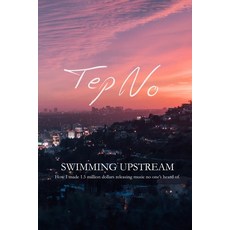 (英文圖書)Swimming Upstream: How I made 1.5 Million Dollars releasing music no one's heard of 平裝版, Independently Published, 英文