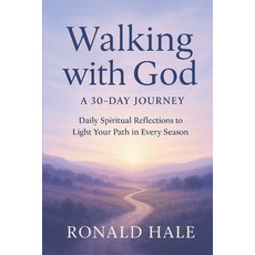 (영문도서)Walking With God: A 30-Day Journey Paperback, Site Publishing, English, 9798988062615