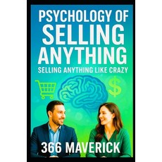 (영문도서)Psychology of Selling Anything: Sell Anything Like Crazy Paperback, Independently Published, English, 9798276189475